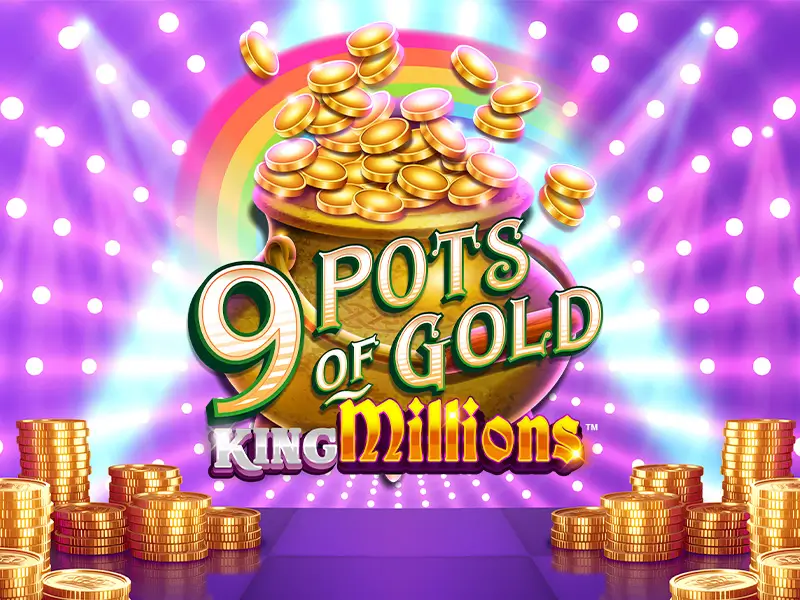 Khuyến mãi nạp đầu 9 Pots of Gold King Millions